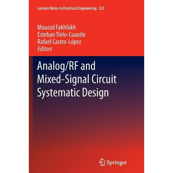 Lecture Notes in Electrical Engineering Analog/RF and Mixed-Signal Circuit Systematic Design, Book 233, (Paperback)