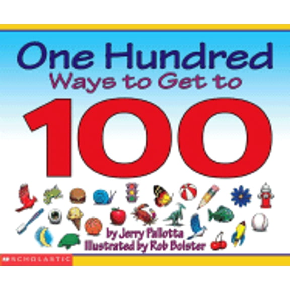 Pre-Owned One Hundred Ways to Get to 100 (Paperback 9780439389136) by Jerry Pallotta