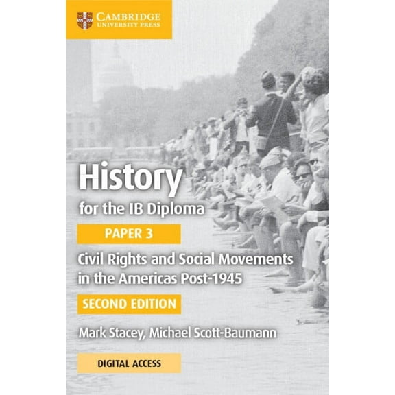 Ib Diploma History for the IB Diploma Paper 3 Civil Rights and Social Movements in the Americas Post-1945 with Digital Access (2 Ye, (Paperback)