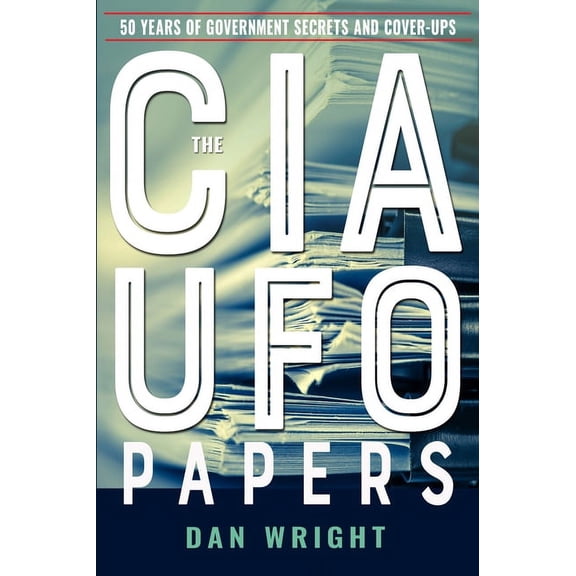 Mufon The CIA UFO Papers: 50 Years of Government Secrets and Cover-Ups, (Paperback)