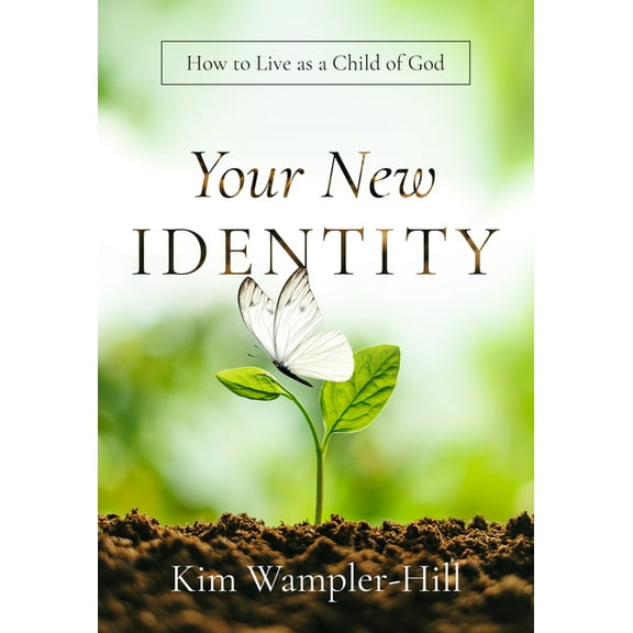 Your New Identity: How to Live as a Child of God, (Paperback)