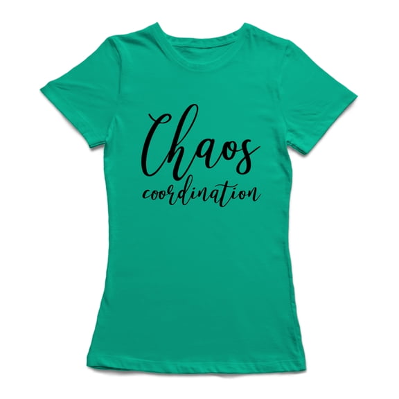 Chaos Coordination Funny Women's T-shirt