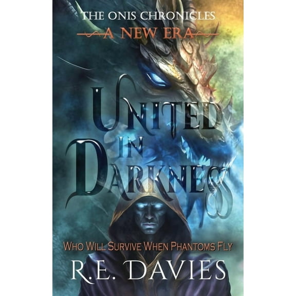 The Onis Chronicles A New Era: United In Darkness, Book 6, (Paperback)