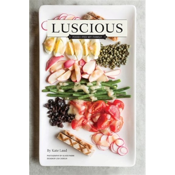 Pre-Owned Luscious: Food I Fed My Family (Hardcover)