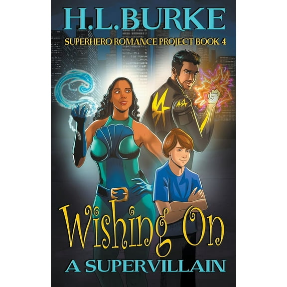 Superhero Romance Project Wishing on a Supervillain, Book 4, (Paperback)