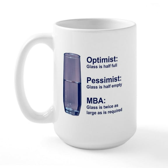 CafePress - MBA Half Full Large Mug - 15 oz Ceramic Large White Novelty Mug