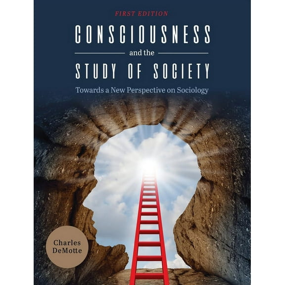 Consciousness and the Study of Society: Towards a New Perspective on Sociology, (Hardcover)