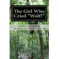 thumbnail image 1 of Pre-Owned The Girl Who Cried Wolf!: A Memoir (Paperback) 1484994418 9781484994412, 1 of 1