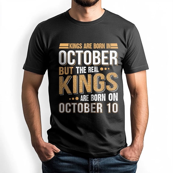 Real Kings Are Born on October 10 T-Shirt - Funny Birthday Gift for Men