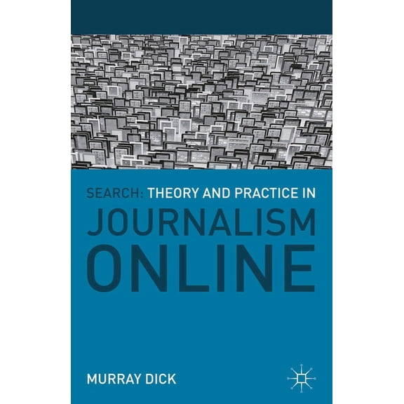 Journalism Search: Theory and Practice in Journalism Online, Book 2, (Paperback)