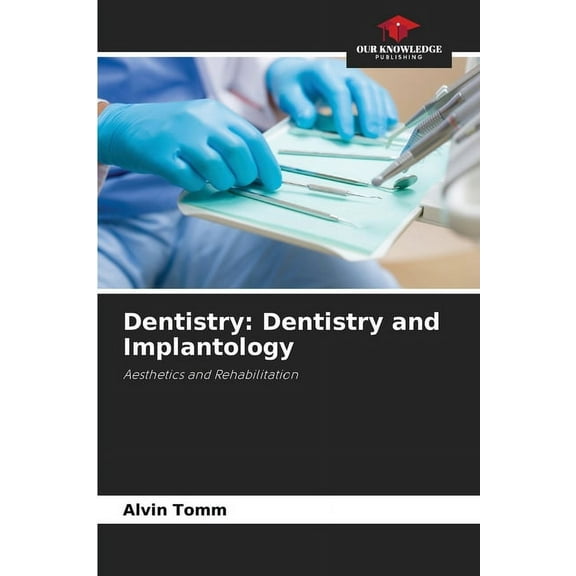 Dentistry: Dentistry and Implantology, (Paperback)