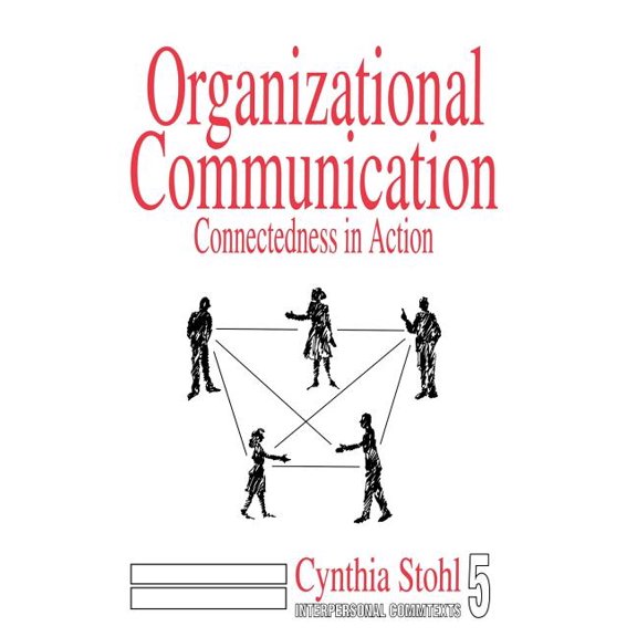 Interpersonal Communication Texts Organizational Communication: Connectedness in Action, Book 5, (Hardcover)