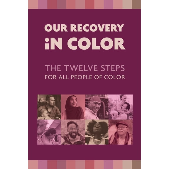 Our Recovery in Color: The Twelve Steps for All People of Color, (Paperback)
