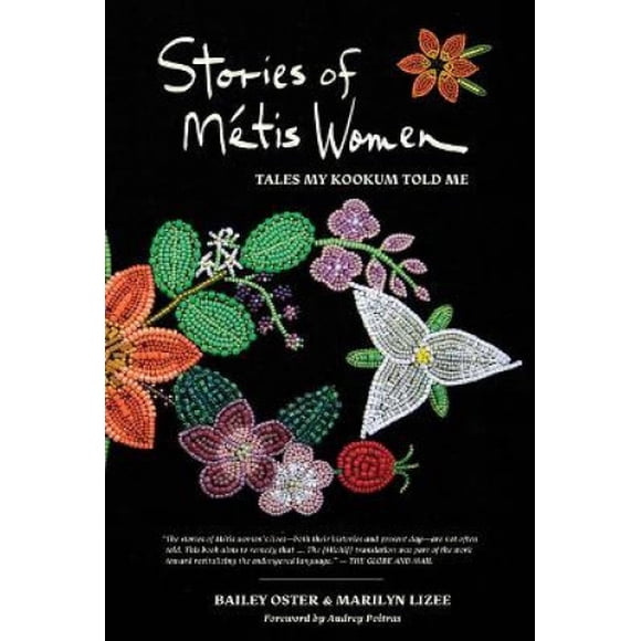 Stories of Metis Women: Tales My Kookum Saw Me (Esprit Indigène de la Nature)