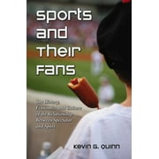 Sports and Their Fans : The History, Economics and Culture of the Relationship Between Spectator and Sport, Used [Paperback]