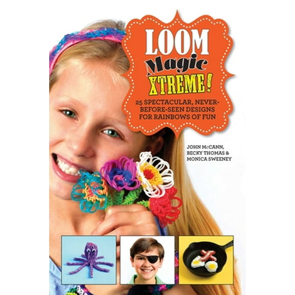 Pre-Owned Loom Magic Xtreme!: 25 Spectacular, Never-Before-Seen Designs for Rainbows of Fun (Hardcover) 1629143421 9781629143422