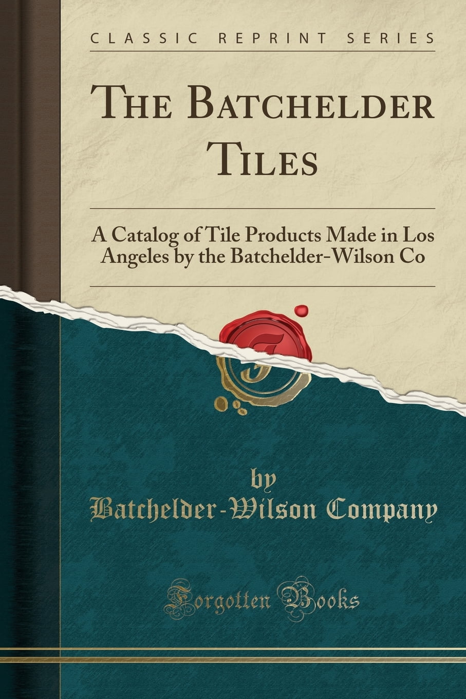The Batchelder Tiles : A Catalog of Tile Products Made in ...