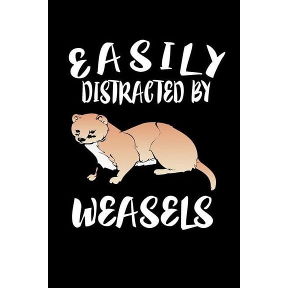 Easily Distracted By Weasels: Animal Nature Collection (Paperback)