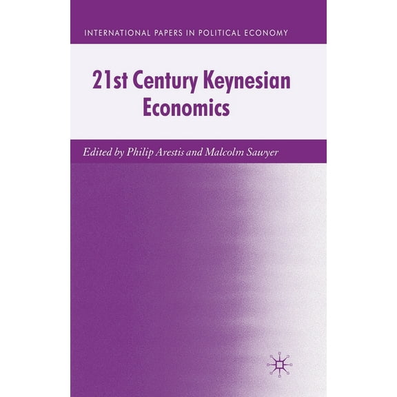 International Papers in Political Econom 21st Century Keynesian Economics, (Paperback)