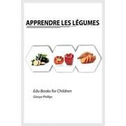 Edu Books for Children: Apprendre les Legumes (Paperback)