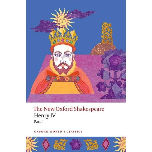 Oxford World's Classics Henry IV Part I: The New Oxford Shakespeare, (Paperback)
