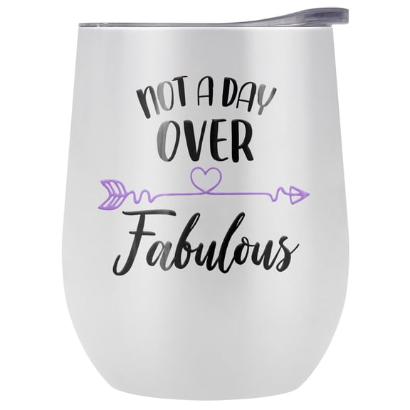 Not a Day Over Fabulous 12 oz Stemless Tumbler, Stainless Steel Travel Cup|Lake Tumbler|Insulated with Leak Resistant Slide-Lock Lid, White