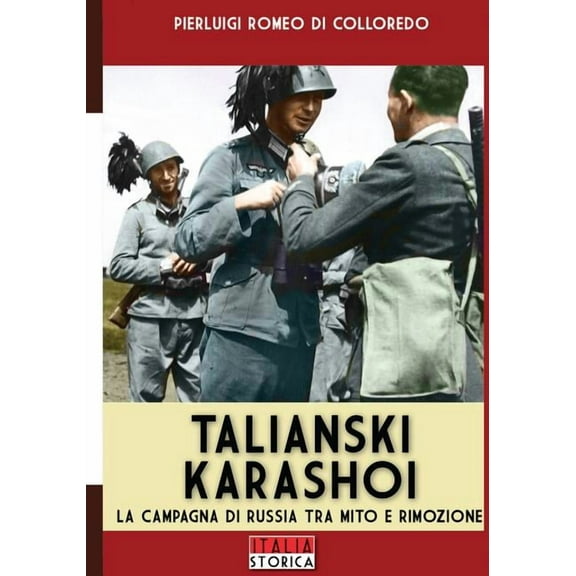 Talianski Karashoi: La campagna di Russia tra mito e rimozione (Paperback)