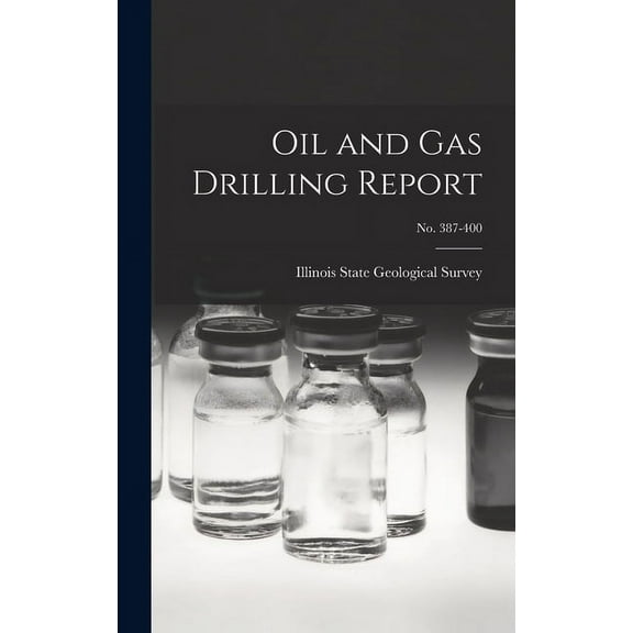 Oil and Gas Drilling Report; No. 387-400, (Hardcover)