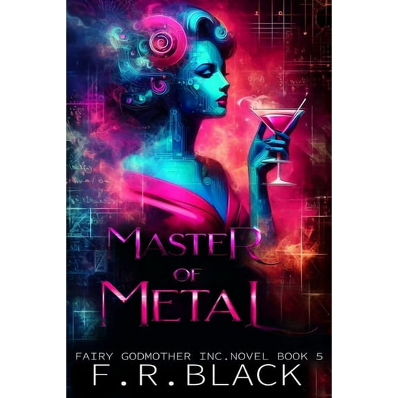 Fairy Godmother Inc. The Master of Metal, Book 5, (Paperback)