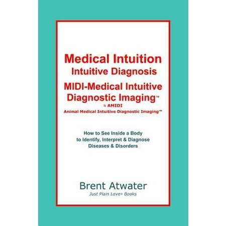 Medical Intuition, Intuitive Diagnosis, MIDI-Medical Intuitive Diagnostic