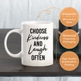thumbnail image 3 of Choose Kindness And Laugh Often 11oz Coffee Mug, 3 of 3