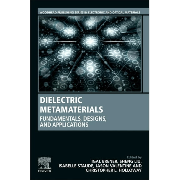 Woodhead Publishing Electronic and Optic Dielectric Metamaterials: Fundamentals, Designs, and Applications, (Paperback)