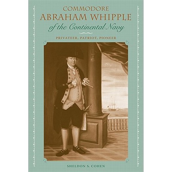 Pre-Owned New Perspectives on Maritime History and Commodore Abraham Whipple of the Continental Navy: Privateer, Patriot, Pioneer, (Paperback)