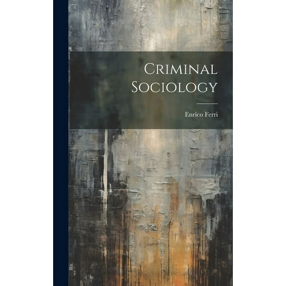 Criminal Sociology (Hardcover)