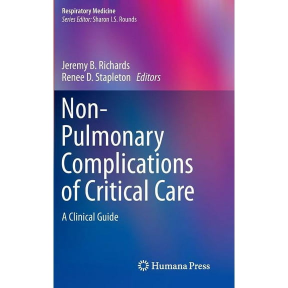 Respiratory Medicine Non-Pulmonary Complications of Critical Care: A Clinical Guide, (Hardcover)