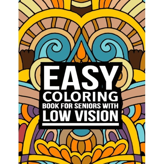Easy coloring books for seniors with low vision: 50 Easy Pattern Mandala for Beginners large print (Adults Coloring Book )