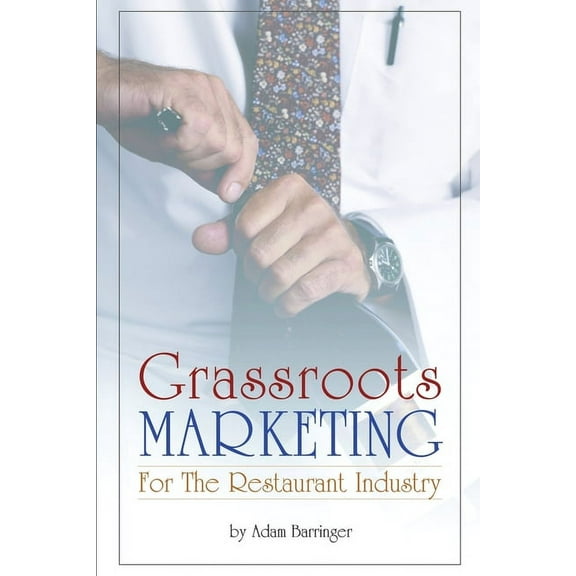 Grassroots Marketing for the Restaurant Industry