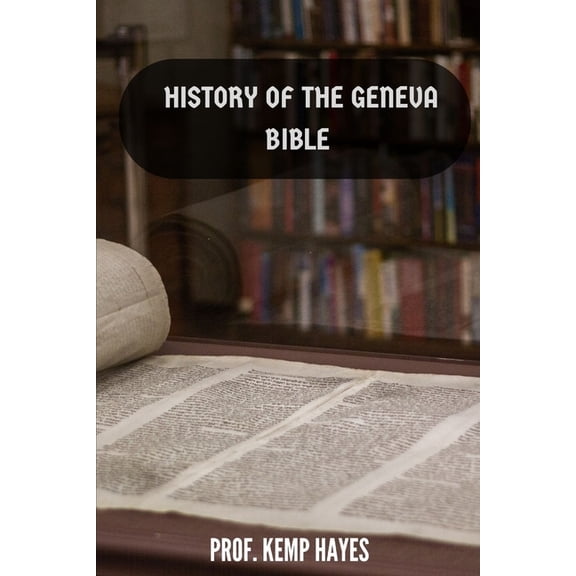 The history of the Geneva Bible (Paperback)
