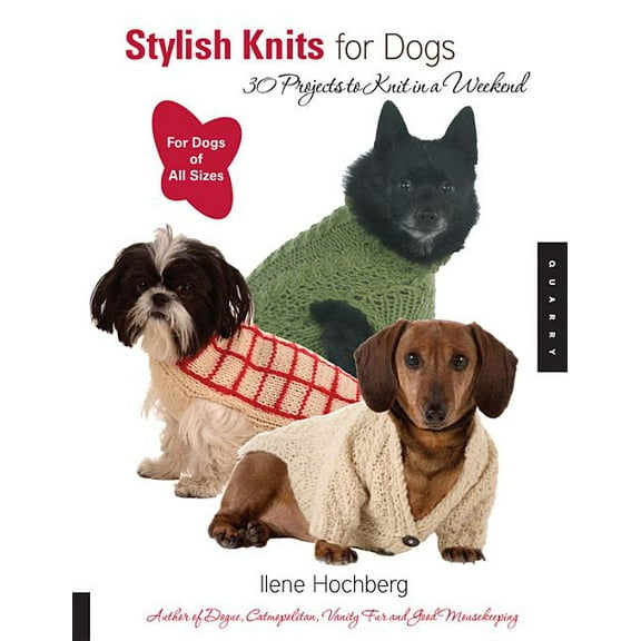 Stylish Knits for Dogs: 30 Projects to Knit in a Weekend, (Paperback)
