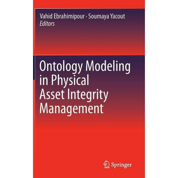 Ontology Modeling in Physical Asset Integrity Management, (Hardcover)