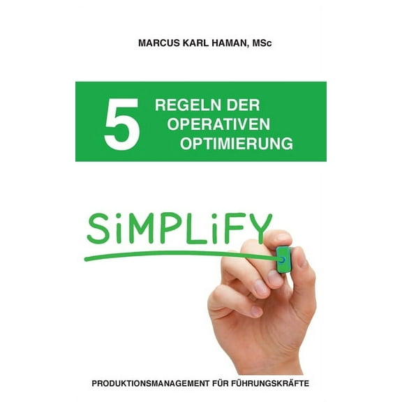 5 Regeln der operativen Optimierung : Produktionsmanagement für Führungskräfte (Paperback)
