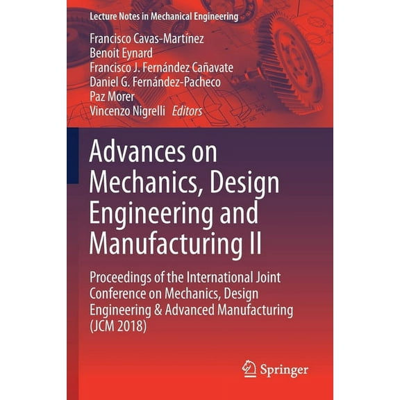 Lecture Notes in Mechanical Engineering Advances on Mechanics, Design Engineering and Manufacturing II: Proceedings of the International Joint Conference on Mec, (Paperback)