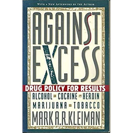 Against Excess: Drug Policy For Results, Used [Paperback]