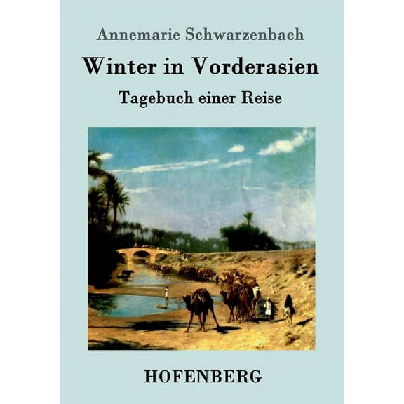 Winter in Vorderasien : Tagebuch einer Reise (Paperback)