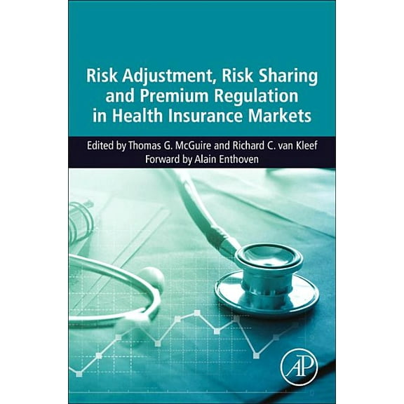 Risk Adjustment, Risk Sharing and Premium Regulation in Health Insurance Markets: Theory and Practice, (Paperback)