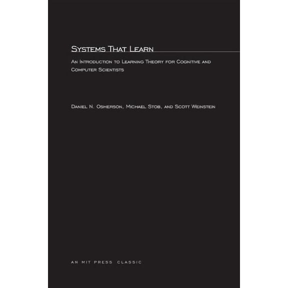 Mit Press Series in Learning, Developmen Systems That Learn: An Introduction to Learning Theory for Cognitive and Computer Scientists, (Paperback)