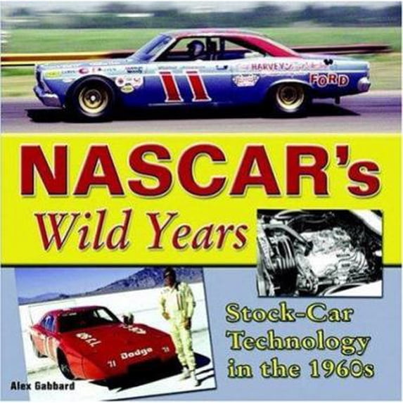 Pre-Owned Nascar's Wild Years: Stock-Car Technology in the 1960s (Hardcover) 193249409X 9781932494099