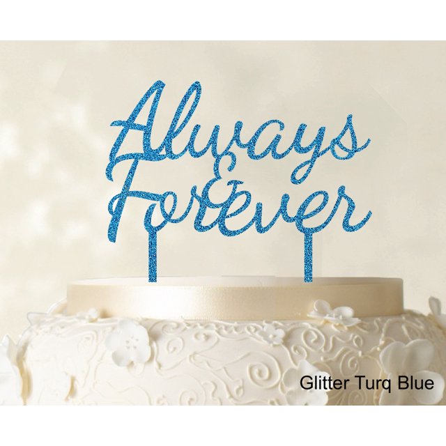 Always & Forever Custom Wedding Cake Topper Personalized Glitter Turquoise Blue Cake Topper Color Option Available 6-7 Inches Wide