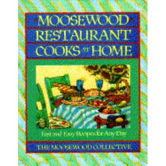 Pre-Owned Moosewood Restaurant Cooks at Home: Fast and Easy Recipes for Any Day (Hardcover) 0671879545 9780671879549