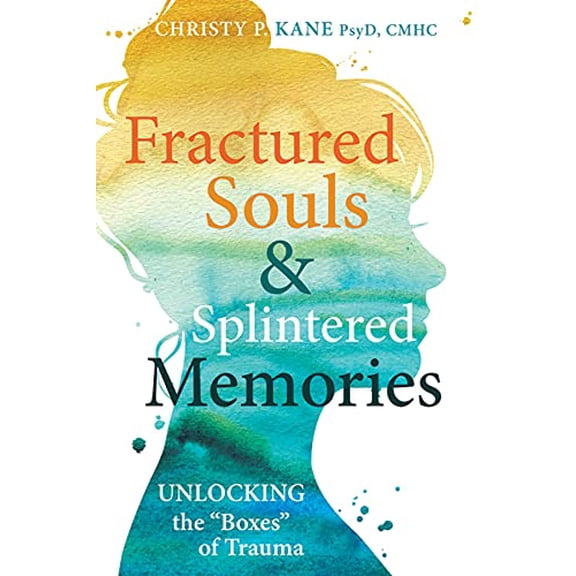 Pre-Owned Fractured Souls and Splintered Memories : Unlocking the "Boxes" of Trauma, 9781462140329, 1462140327, Paperback,